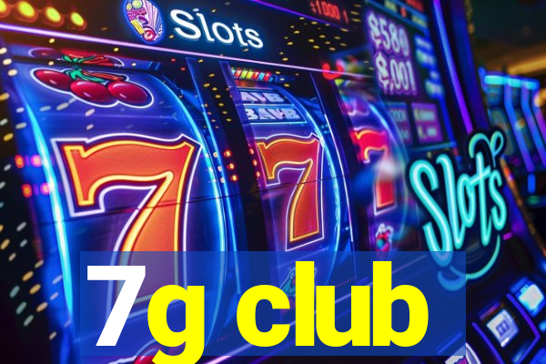 7g club